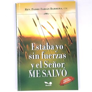 Estaba yo sin fuerzas...